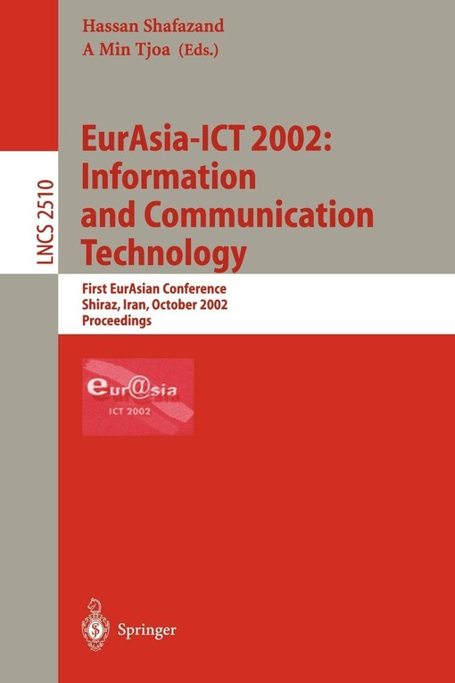 EurAsia-ICT 2002: Information and Communication Technology : First EurAsian Conference, Shiraz, Iran, October 29-31, 2002Proceedings (Lecture Notes in Computer Science)