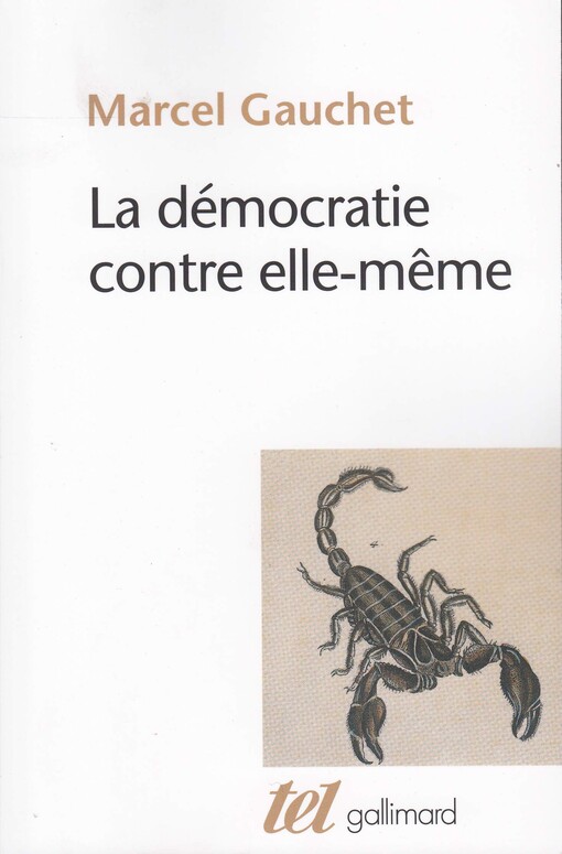 La Democratie contre elle-meme