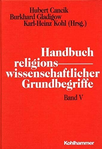 Handbuch religionswissenschaftlicher Grundbegriffe. Band V, Säkularisierung-Zwischenwesen; Register