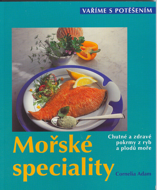 Mořské speciality: chutné a zdravé pokrmy z ryb a plodů moře