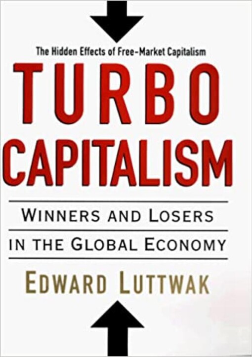 Turbo-Capitalism: Winners And Losers In The Global Economy
