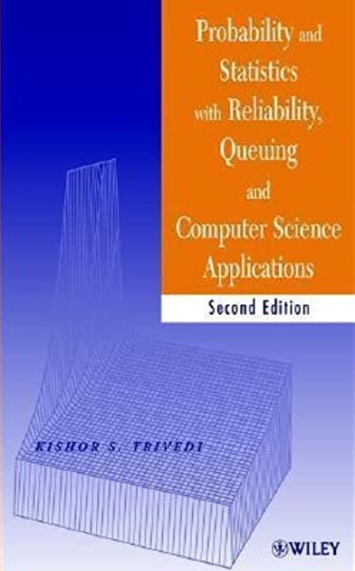 Probability and statistics with reliability, queuing, and computer science applications