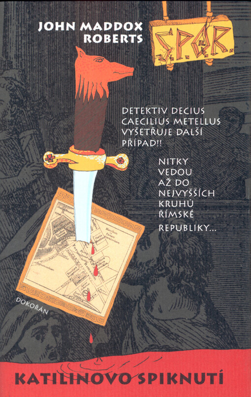 S.P.Q.R. : SPQR - Senatus populusque Romanus, tj. senát a lid římský. Katilinovo spiknutí