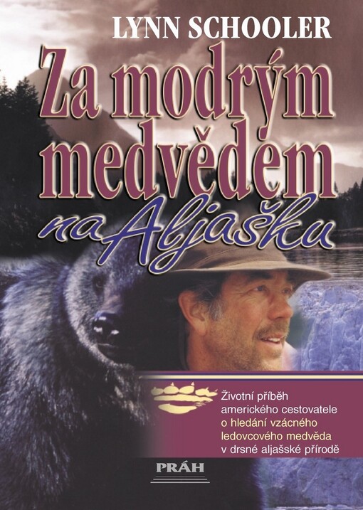 Za modrým medvědem na Aljašku: životní příběh amerického cestovatele o hledání ledovcového medvěda v drsné aljašské přírodě