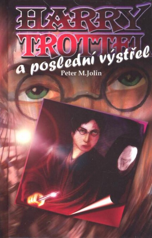 Harry Trottel - poslední výstřel