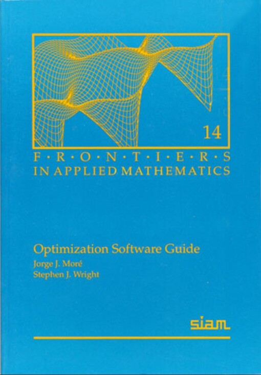 Optimization Software Guide (Frontiers in Applied Mathematics)