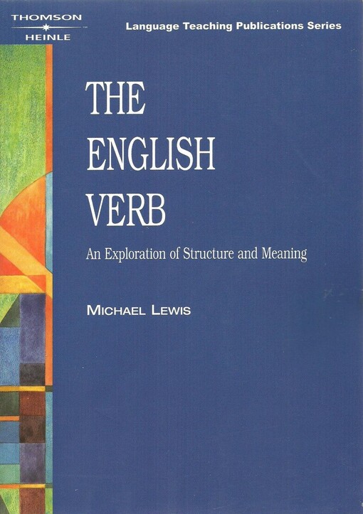 The English verb : an exploration of structure and meaning
