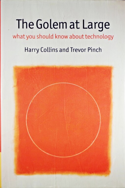 The Golem at Large: What You Should Know about Technology