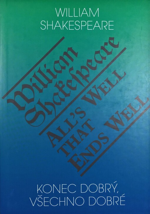 Konec dobrý, všechno dobré = All's well that ends well