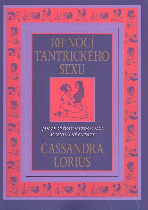 101 nocí tantrického sexu: jak prožívat každou noc v sexuální extázi