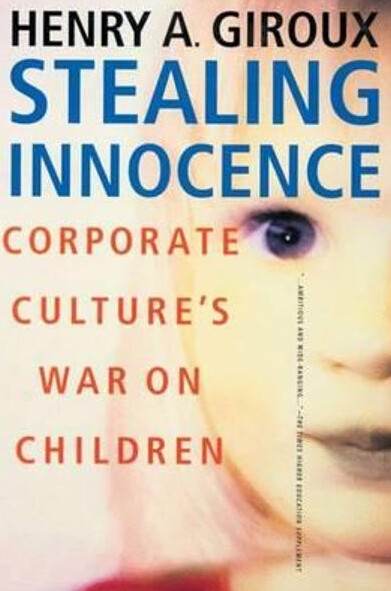 Stealing Innocence: Corporate Culture's War on Children