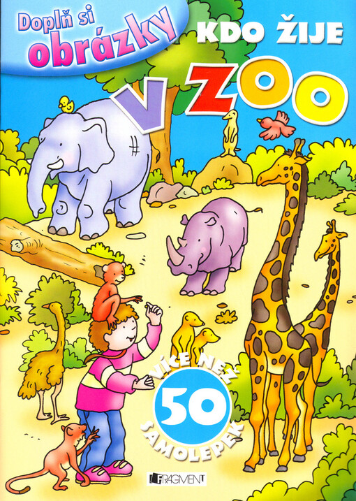 Kdo žije v zoo : více než 50 samolepek