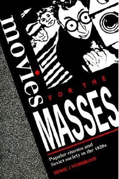 Movies for the masses : popular cinema and Soviet society in the 1920s
