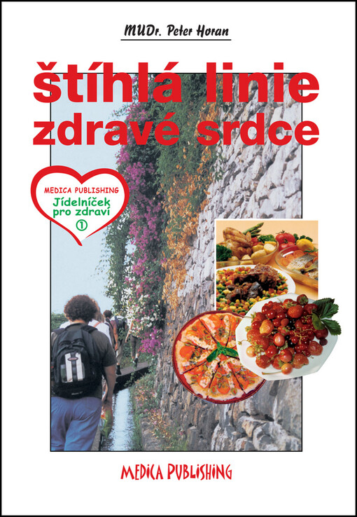 Štíhlá linie - zdravé srdce : lékař radí, jídelníček pro linii, vaříme bez cholesterolu