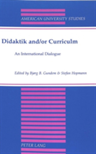 Didaktik and/or curriculum : an international dialogue