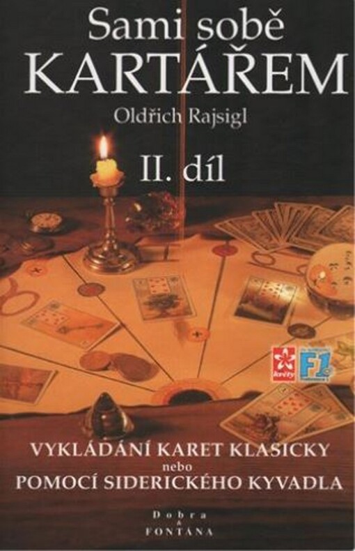 Sami sobě kartářem, II. díl, Věštění z karet klasicky nebo pomocí siderického kyvadla