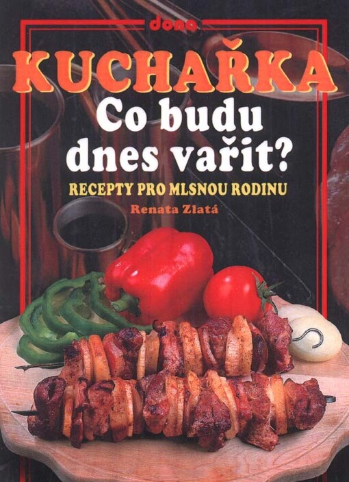 Co budu dnes vařit? : recepty pro mlsnou rodinu