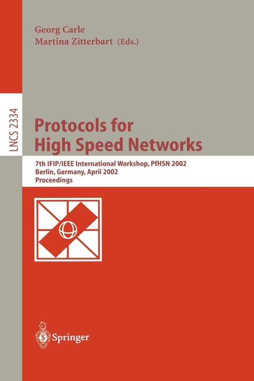 Protocols for High Speed Networks: 7th IFIP/IEEE International Workshop, PfHSN 2002, Berlin, Germany, April 22-24, 2002. Proceedings (Lecture Notes in Computer Science)