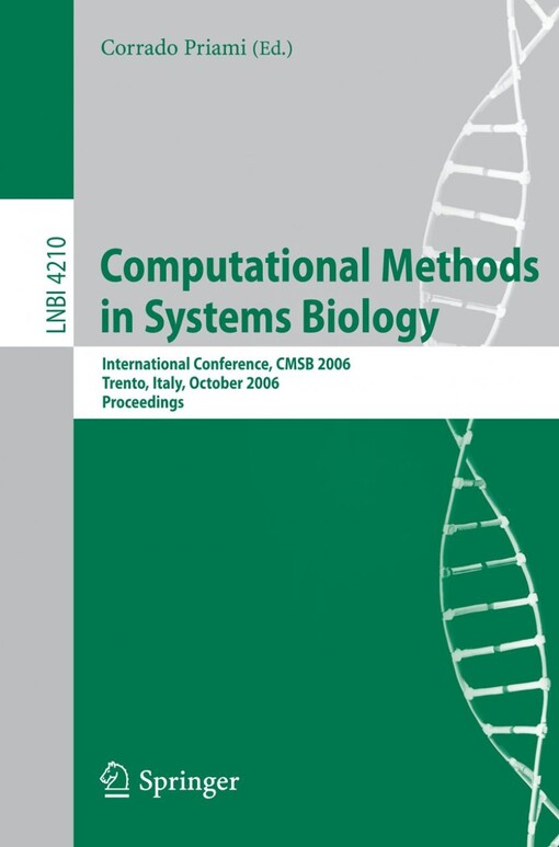 Computational methods in systems biology : international conference, CMSB 2006, Trento, Italy, October 18-19, 2006 : proceedings