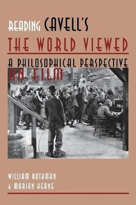 Reading Cavell's The world viewed : a philosophical perspective on film