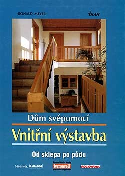 Dům svépomocí : vnitřní výstavba : od sklepa po půdu