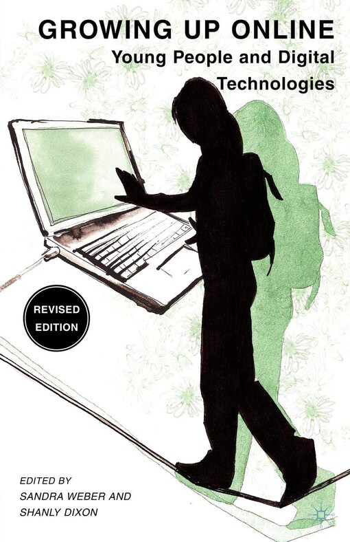 Growing up online : young people and digital technologies