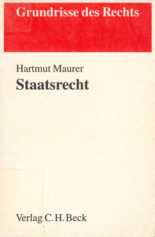 Staatsrecht : Grundlagen, Verfassungsorgane, Staatsfunktionen