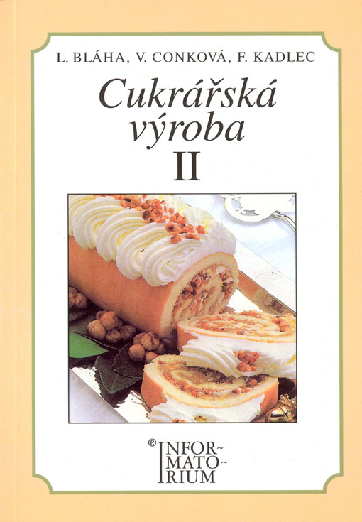Cukrářská výroba II : pro 2. ročník učebního oboru Cukrář, Cukrářka