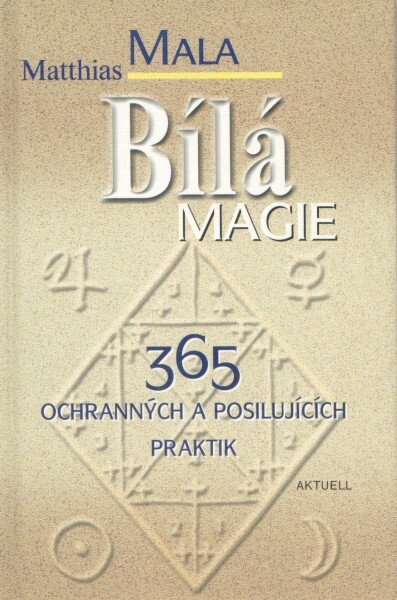 Bílá magie, 365 ochranných a posilujících praktik