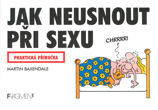 Jak neusnout při sexu : praktická příručka