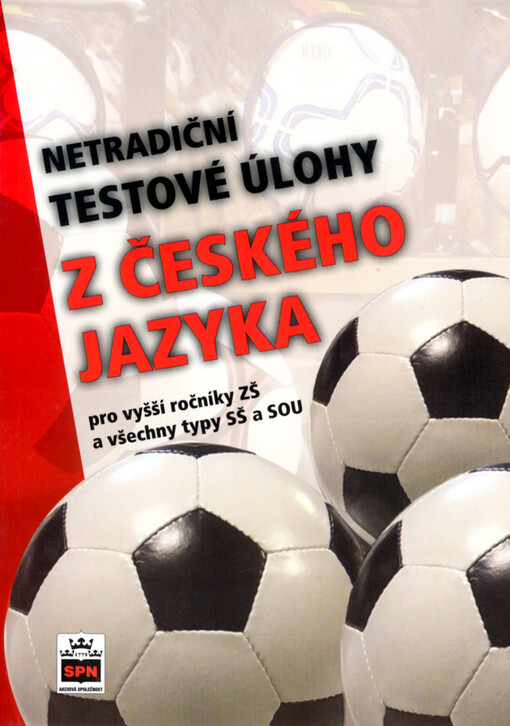 Netradiční testové úlohy z českého jazyka : pro vyšší ročníky základních škol a všechny typy středních škol a středních odborných učilišť