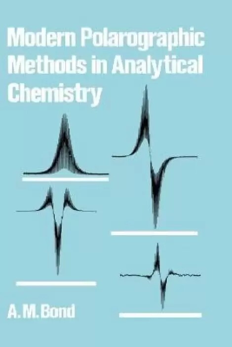 Modern Polarographic Methods in Analytical Chemistry (Monographs in Electroanalytical Chemistry and Electrochemistr)