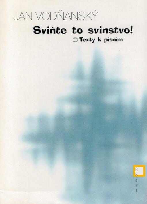 Sviňte to svinstvo!: texty k písním