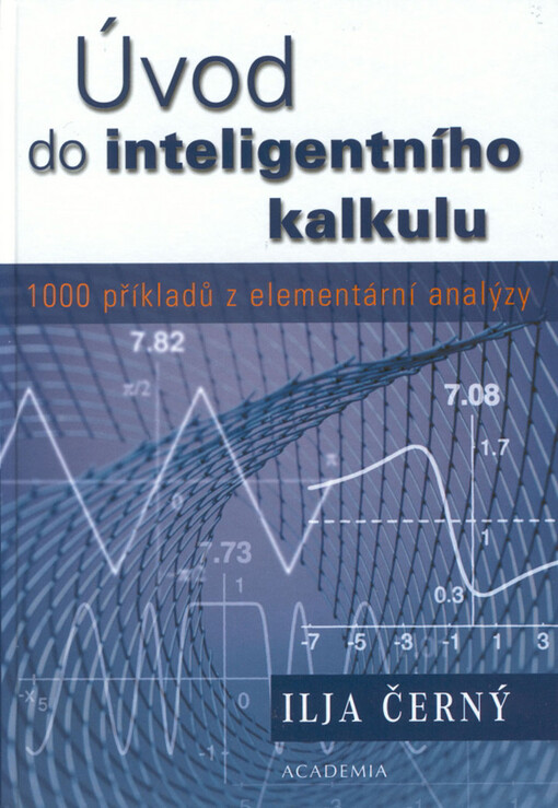 Úvod do inteligentního kalkulu : 1000 příkladů z elementární analýzy
