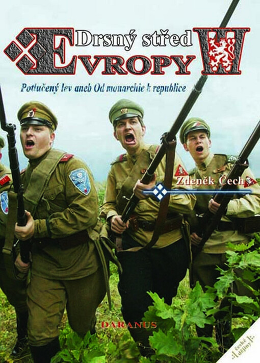 Drsný střed Evropy. III, Potlučený lev, aneb, Od monarchie k republice