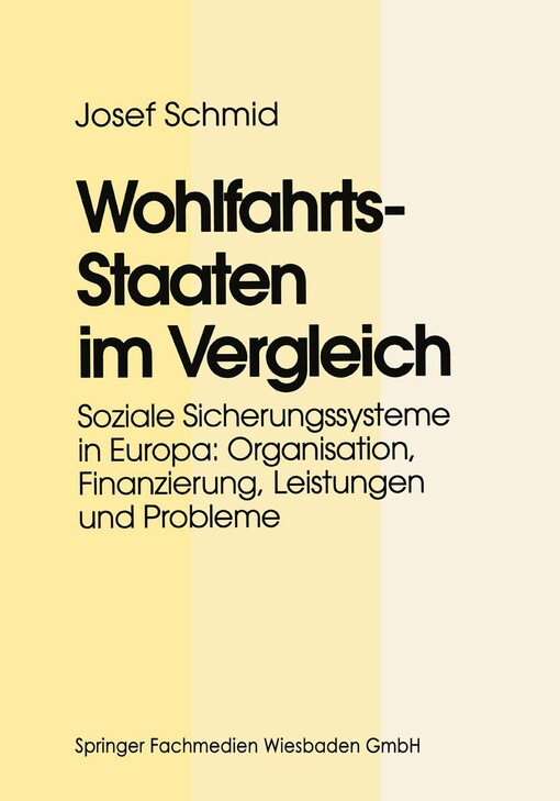 Wohlfahrtsstaaten im Vergleich: Soziale Sicherungssysteme in Europa : Organisation, Finanzierung, Leistungen und Probleme (German Edition)