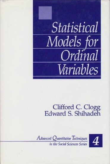Statistical Models for Ordinal Variables (Advanced Quantitative Techniques in the Social Sciences)
