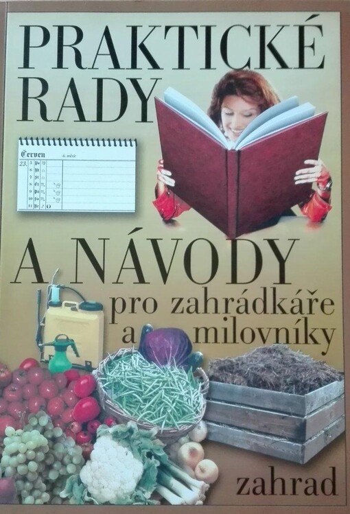 Praktické rady a návody pro zahrádkáře a milovníky zahrad