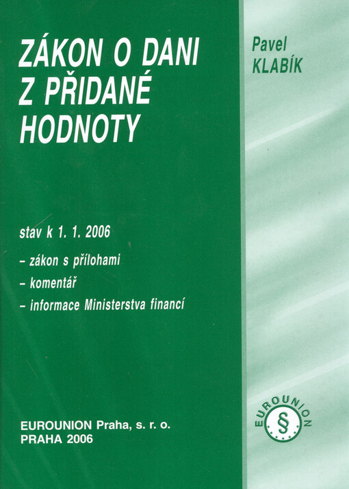 Zákon o dani z přidané hodnoty : stav k 1. 1. 2006 : zákon s přílohami, komentář, informace Ministerstva financí