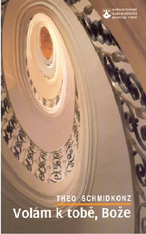 Volám k tobě, Bože : modlitby podle M. Terezie od Ježíše Gerhardingerové