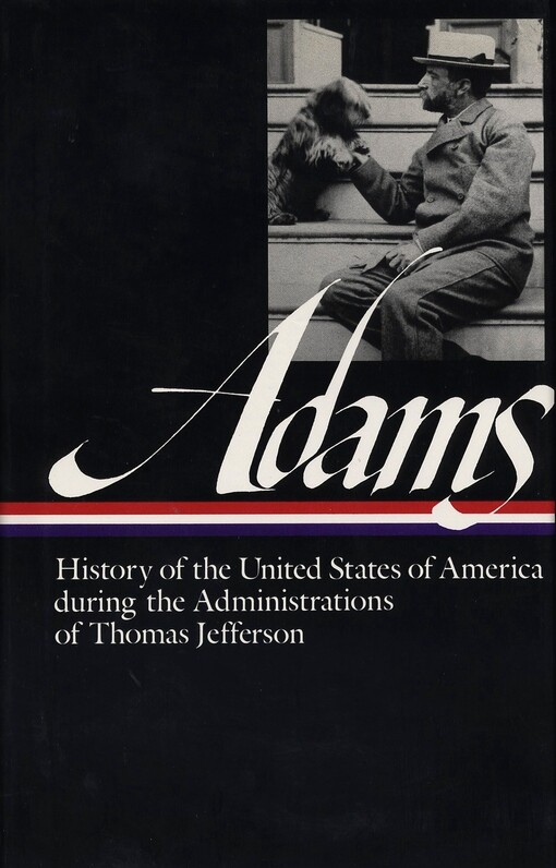 History of the United States of America during the administrations of Thomas Jefferson 