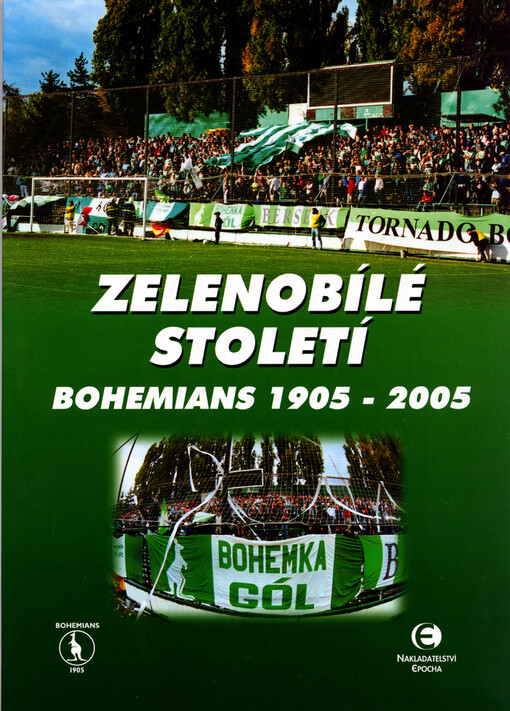 Zelenobílé století : Bohemians 1905-2005
