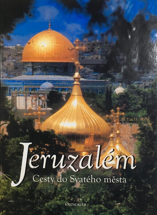 Jeruzalém: cesty do Svatého města