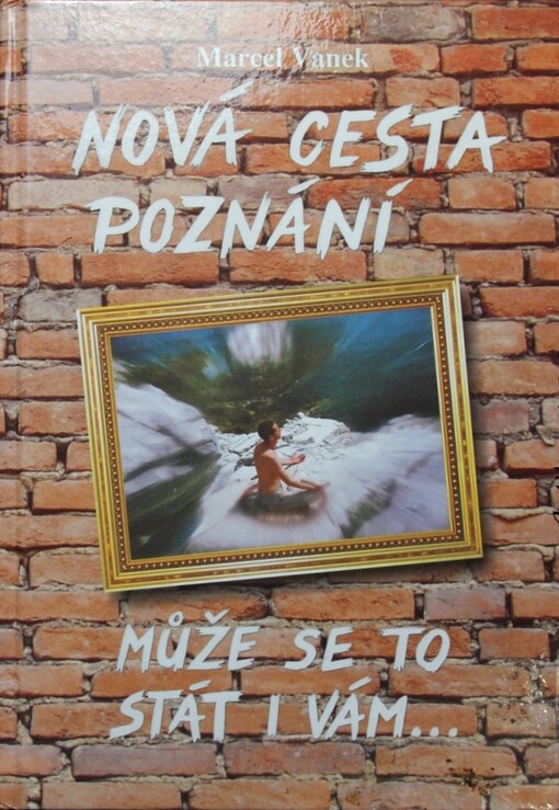 Nová cesta poznání : může se to stát i vám--