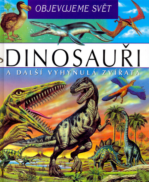 Dinosauři a další vyhynulá zvířata