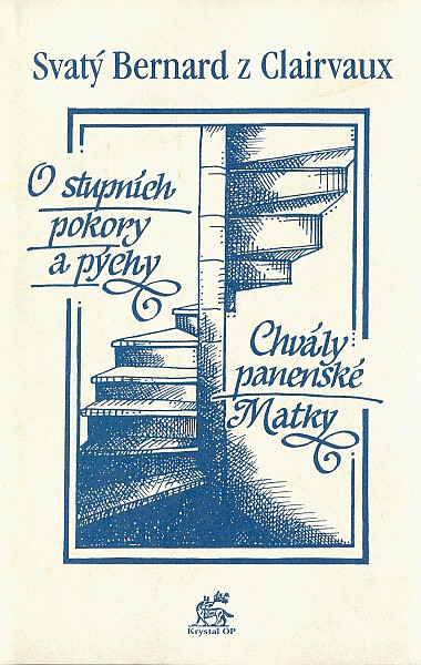 O stupních pokory a pýchy ; Chvály panenské Matky