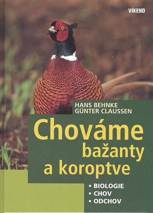 Chováme bažanty a koroptve: biologie, chov, odchov