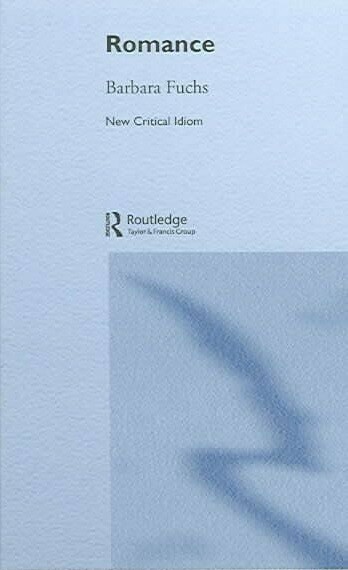 Romance (The New Critical Idiom)