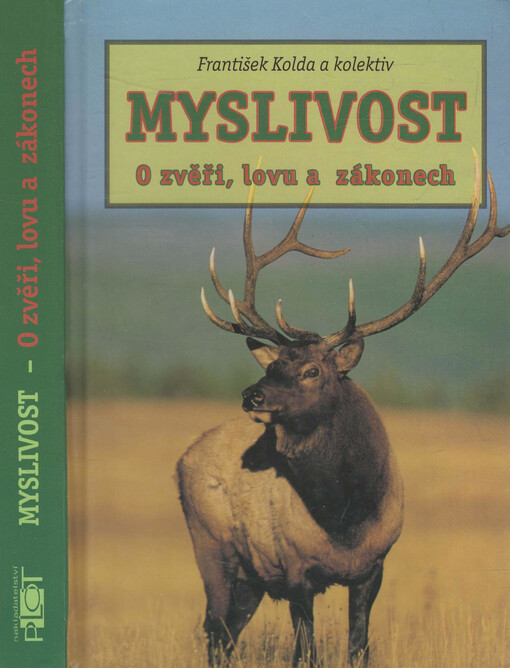 Myslivost: o zvěři, lovu a zákonech