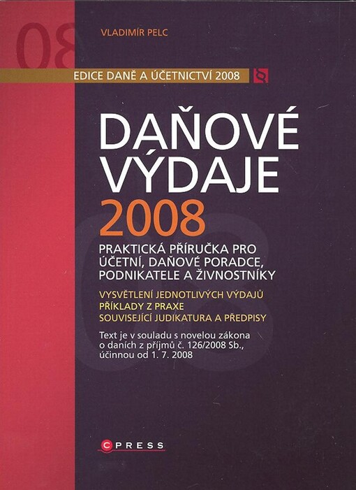 Daňové výdaje 2008 : [praktická příručka pro účetní, daňové poradce, podnikatele a živnostníky]